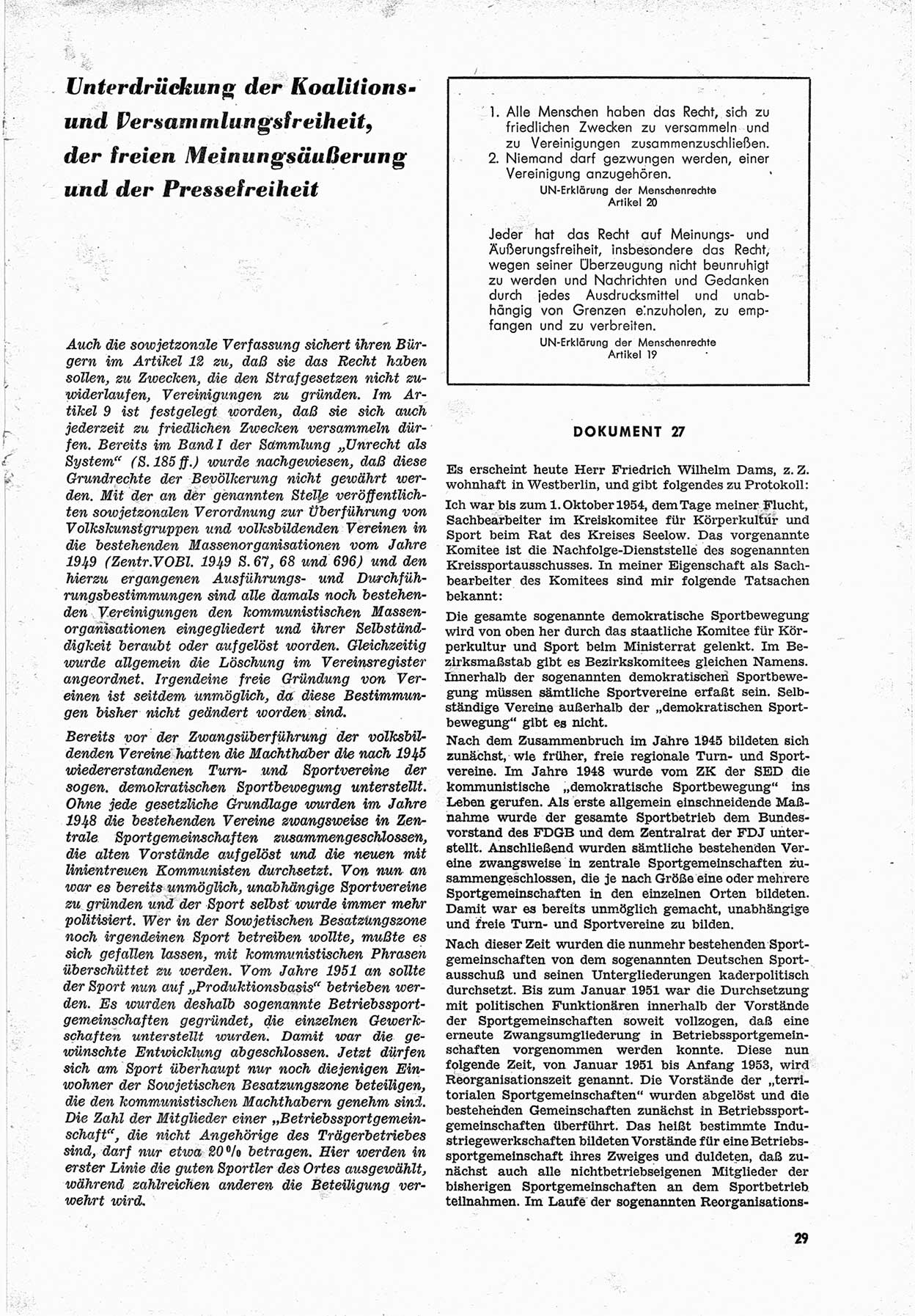 Unrecht als System, Dokumente über planmäßige Rechtsverletzungen in der Sowjetzone Deutschlands, zusammengestellt vom Untersuchungsausschuß Freiheitlicher Juristen (UFJ), Teil Ⅱ 1952-1954, herausgegeben vom Bundesministerium für gesamtdeutsche Fragen, Bonn 1955, Seite 29 (Unr. Syst. 1952-1954, S. 29)