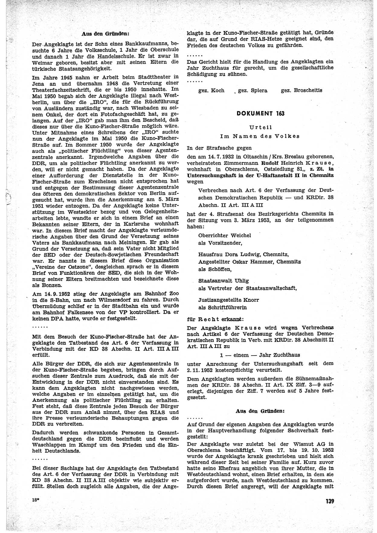 Unrecht als System, Dokumente über planmäßige Rechtsverletzungen in der Sowjetzone Deutschlands, zusammengestellt vom Untersuchungsausschuß Freiheitlicher Juristen (UFJ), Teil Ⅱ 1952-1954, herausgegeben vom Bundesministerium für gesamtdeutsche Fragen, Bonn 1955, Seite 139 (Unr. Syst. 1952-1954, S. 139)