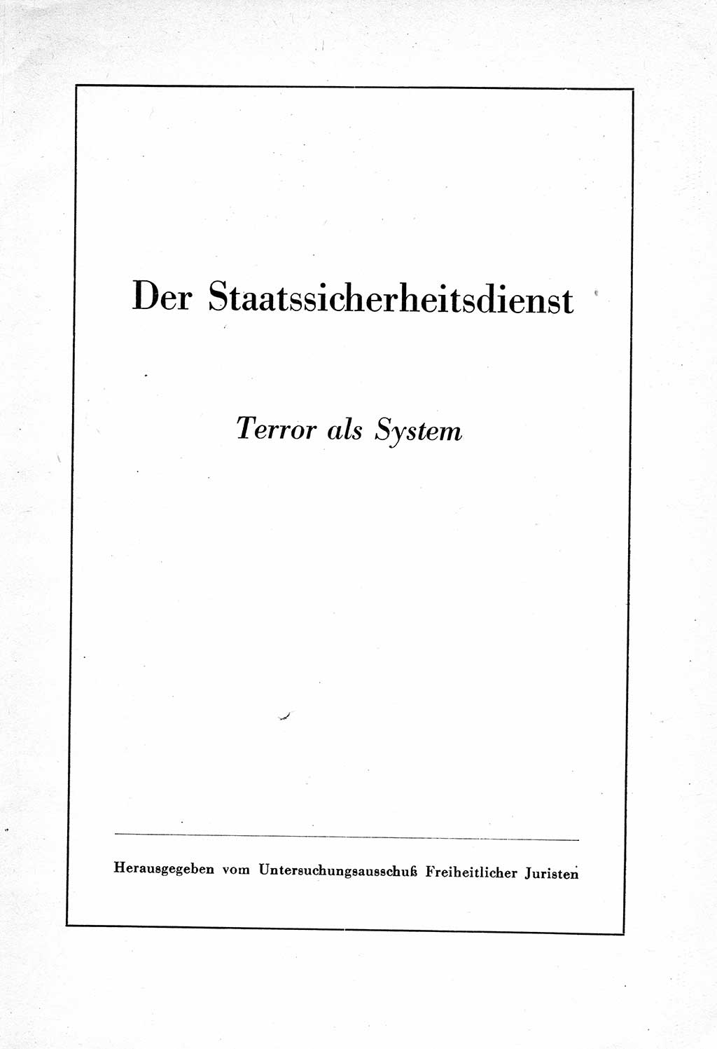 Staatssicherheitsdienst (SSD) [Deutsche Demokratische Republik (DDR)], Untersuchungsausschuß Freiheitlicher Juristen (UfJ) [Bundesrepublik Deutschland (BRD)] 1956, Seite 1 (SSD DDR UfJ BRD 1956, S. 1)