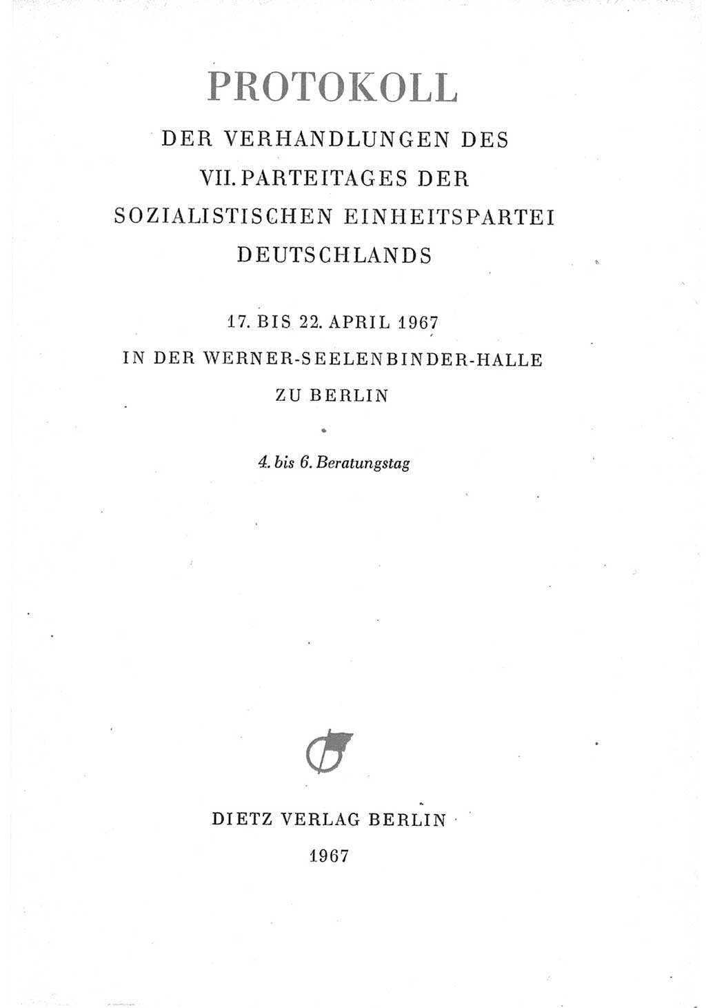 Protokoll der Verhandlungen des Ⅶ. Parteitages der Sozialistischen Einheitspartei Deutschlands (SED) [Deutsche Demokratische Republik (DDR)] 1967, Band Ⅱ, Seite 3 (Prot. Verh. Ⅶ. PT SED DDR 1967, Bd. Ⅱ, S. 3)