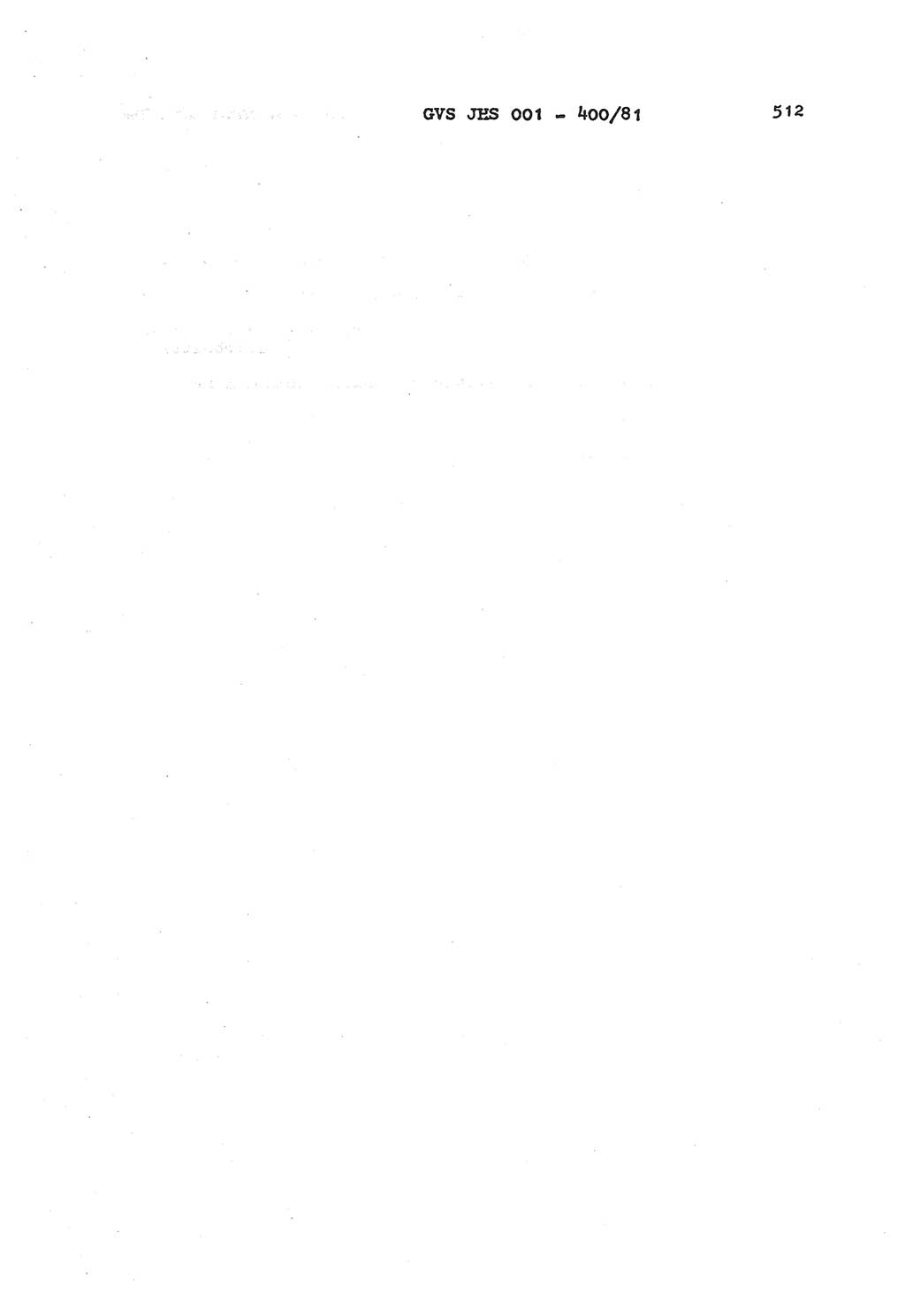 Wörterbuch der politisch-operativen Arbeit, Ministerium für Staatssicherheit (MfS) [Deutsche Demokratische Republik (DDR)], Juristische Hochschule (JHS), Geheime Verschlußsache (GVS) o001-400/81, Potsdam 1985, Blatt 512 (Wb. pol.-op. Arb. MfS DDR JHS GVS o001-400/81 1985, Bl. 512)