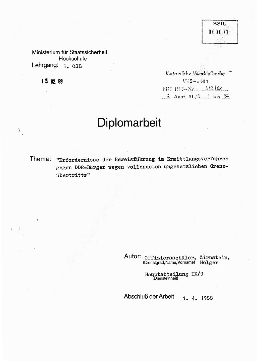 Diplomarbeit Offiziersschüler Holger Zirnstein (HA Ⅸ/9), Ministerium für Staatssicherheit (MfS) [Deutsche Demokratische Republik (DDR)], Juristische Hochschule (JHS), Vertrauliche Verschlußsache (VVS) o001-319/88, Potsdam 1988, Blatt 1 (Dipl.-Arb. MfS DDR JHS VVS o001-319/88 1988, Bl. 1)